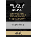 History of Shorinji Kempo: From Ancient Japan to Modern Mastery, Tracing the Path of this Martial Art for Self-Defense and Enlightenment: Harmony