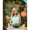 The 30-Day Vegan Challenge (Updated Edition): The Ultimate Guide to Eating Healthfully and Living Compassionately