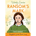 Ransom's Mark: A Story Based on the Life of the Pioneer Olive Oatman