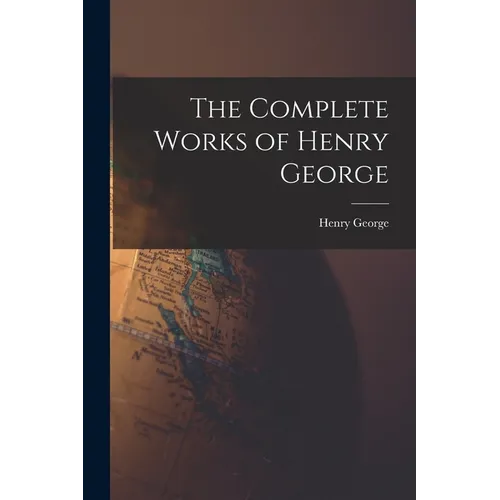The Complete Works of Henry George