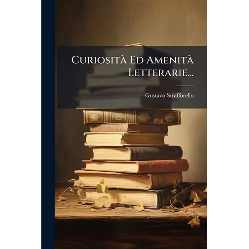 Curiosità Ed Amenità Letterarie...