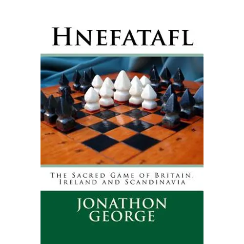 Hnefatafl: The Sacred Game of Britain, Ireland and Scandinavia