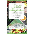 Dieta cetogénica - La guía de pérdida de peso para perezosos en 2020: Descubre la manera fácil de quemar grasa con la dieta cetogénica baja en carbohi
