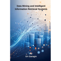 Data Mining and Intelligent Information Retrieval Systems