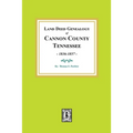 Land Deed Genealogy of Cannon County, Tennessee, 1836-1857.