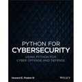 Python for Cybersecurity: Using Python for Cyber Offense and Defense
