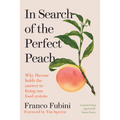 In Search of the Perfect Peach: Why Flavour Holds the Answer to Fixing Our Food System