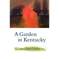 A Garden in Kentucky: Poems