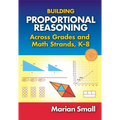 Building Proportional Reasoning Across Grades and Math Strands, K-8