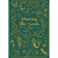 Planting the Seeds: Poetry, Stories and Prayers