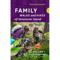Family Walks and Hikes of Vancouver Island -- Revised Edition: Volume 1: Victoria to Nanaimo