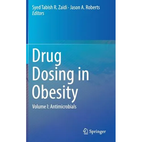 Drug Dosing in Obesity: Volume I: Antimicrobials