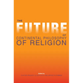 The Future of Continental Philosophy of Religion
