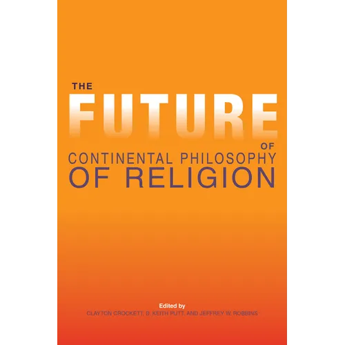 The Future of Continental Philosophy of Religion