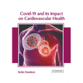 Covid-19 and Its Impact on Cardiovascular Health