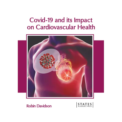 Covid-19 and Its Impact on Cardiovascular Health