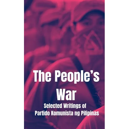 The People's War, Selected Writings of the Partido Komunista en Pilipinas