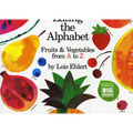 Eating the Alphabet: Fruits & Vegetables from A to Z