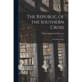 The Republic of the Southern Cross: and Other Stories