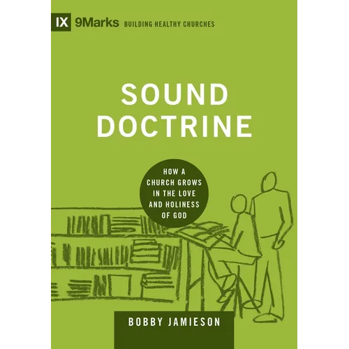 Sound Doctrine: How a Church Grows in the Love and Holiness of God