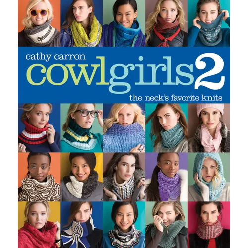 Cowl Girls 2: The Neck's Favorite Knits