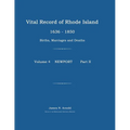 Vital Record of Rhode Island 1636-1850: Births, Marriages and Deaths: Newport