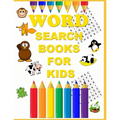 Word search books for kids: Search Word Puzzle Kids Book Ages 6-10 & 25 chapters Word Search Puzzles to Keep Your Child Entertained for Hours