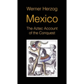 Mexico: The Aztec Account of the Conquest [SCREENPLAY]