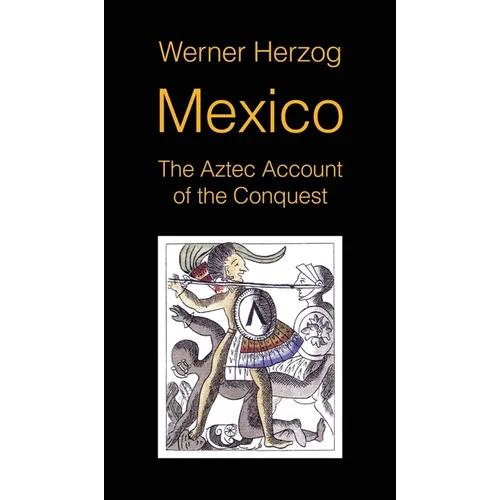 Mexico: The Aztec Account of the Conquest [SCREENPLAY]