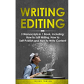 Writing Editing: 3-in-1 Guide to Master How to Proofread, Edit Writing, Editing Fiction Books & Be a Copy Editor