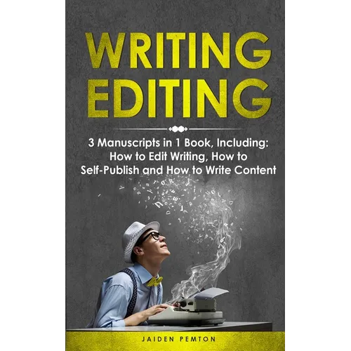 Writing Editing: 3-in-1 Guide to Master How to Proofread, Edit Writing, Editing Fiction Books & Be a Copy Editor
