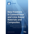 New Frontiers in Cementitious and Lime-Based Materials and Composites