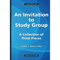 An Invitation to Study Group: A Collection of Think Pieces