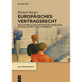 Europäisches Vertragsrecht: Institutionelle Und Methodische Grundlagen, Materielles Recht, Kollisionsrecht