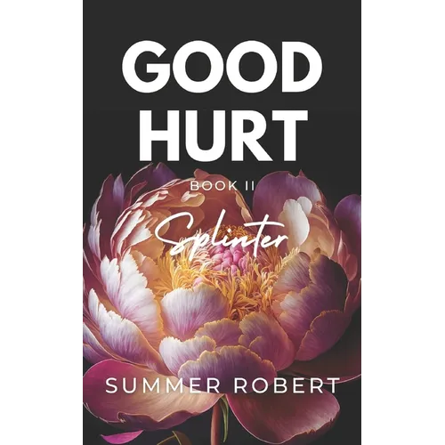 Good Hurt: Splinter