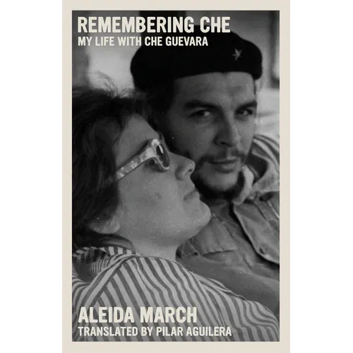 Remembering Che: My Life with Che Guevara