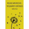 Release and Receive...The Journey Continues