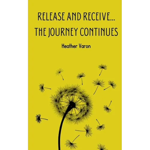 Release and Receive...The Journey Continues