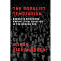 The Populist Temptation: Economic Grievance and Political Reaction in the Modern Era
