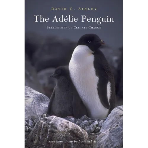 The Adélie Penguin: Bellwether of Climate Change