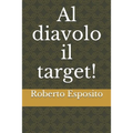 Al diavolo il target!