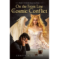 On the Front Line in the Cosmic Conflict