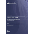 Advances in 3OM: Opto-Mechatronics, Opto-Mechanics, and Optical Metrology