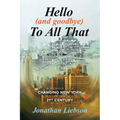 Hello (And Goodbye) To All That: A Memoir of a Changing New York in the 21st Century