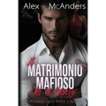 Il Matrimonio mafioso forzato del mio ragazzo: storia d'amore di un miliardario mafioso