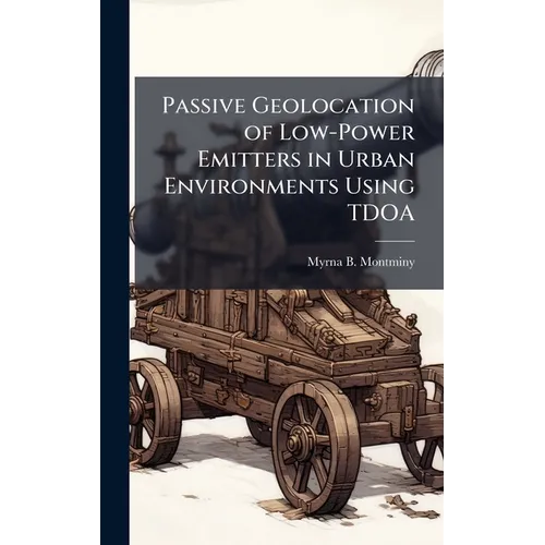 Passive Geolocation of Low-Power Emitters in Urban Environments Using TDOA