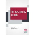 The Mysterious Island: With A Map Of The Island And A Full Glossary, Translated By Stephen W. White