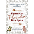 Famous Florida Recipes: Centuries of Good Eating in the Sunshine State