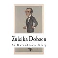 Zuleika Dobson: An Oxford Love Story
