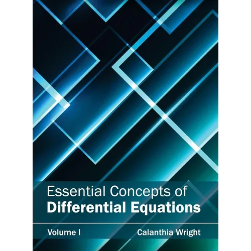 Essential Concepts of Differential Equations: Volume I